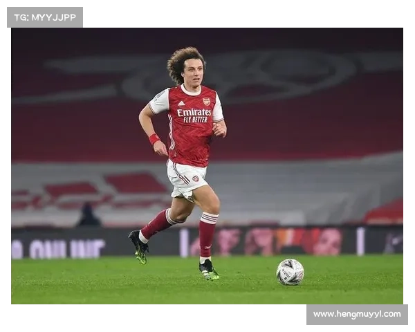 大卫路易斯的多面手角色解析及其在不同位置的踢球风格分析